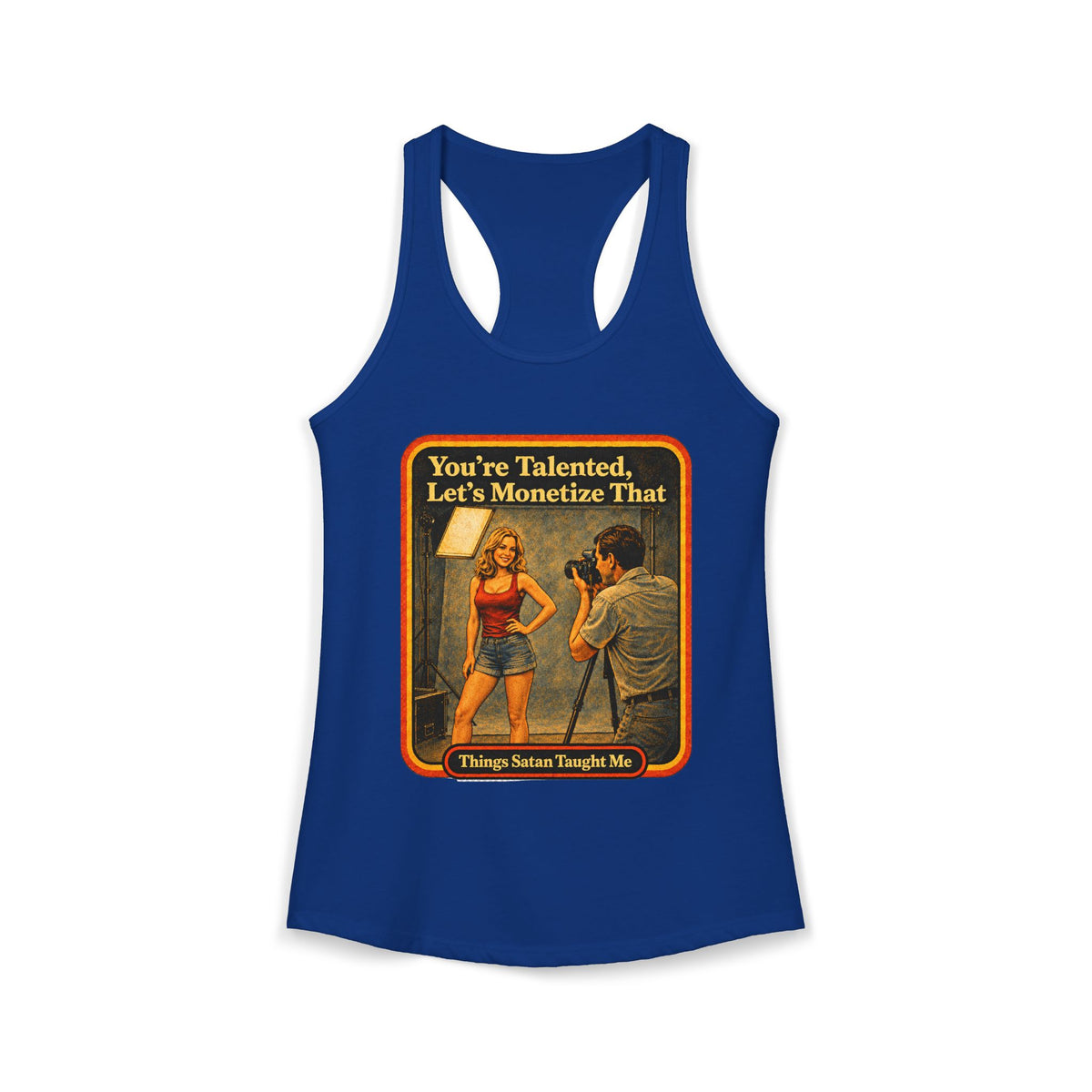 You're Talented, Let's Monetize That Racerback Tank in Royal, front