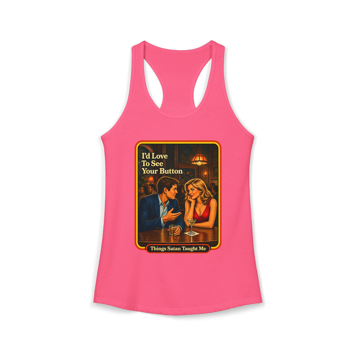 I'd Love To See Your Button Racerback Tank in Hot Pink, front