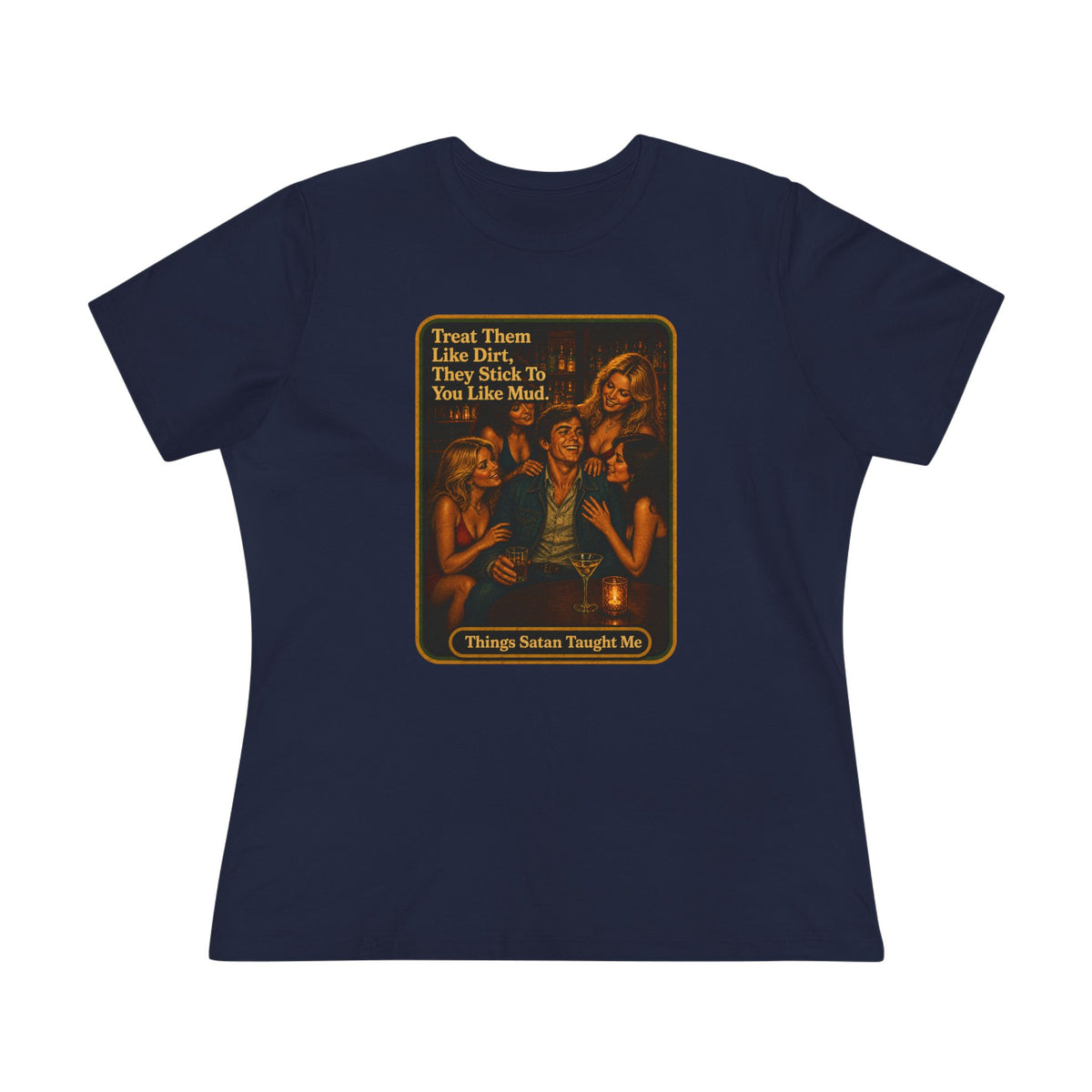 Treat Them Like Dirt Women's Tee in Navy, front