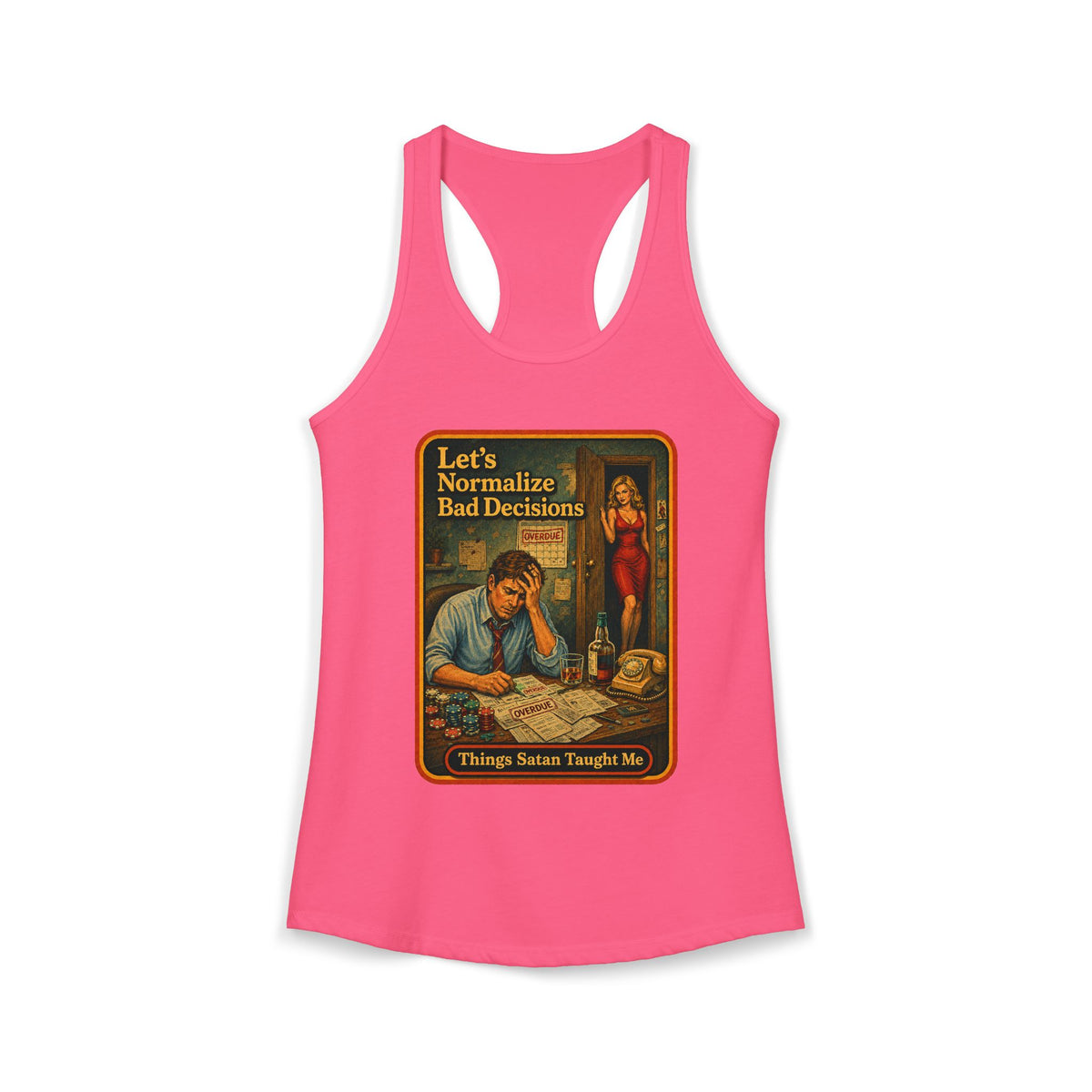 Let's Normalize Bad Decisions Racerback Tank in Hot Pink, front