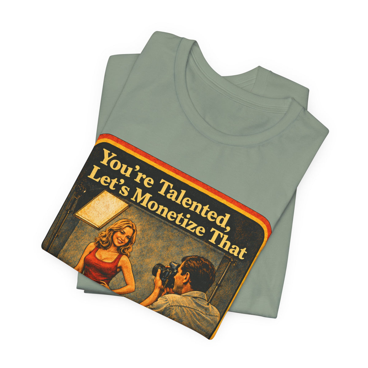 You're Talented, Let's Monetize That Unisex Tee in Sage, view 3