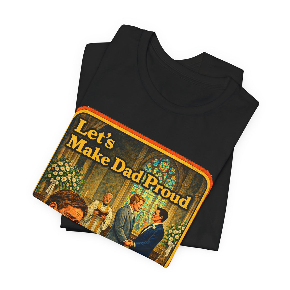 Let's Make Dad Proud Unisex Tee in Black, view 3