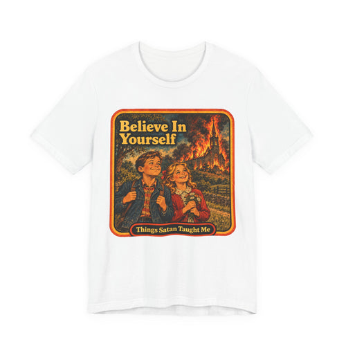 Believe In Yourself — Unisex Tee