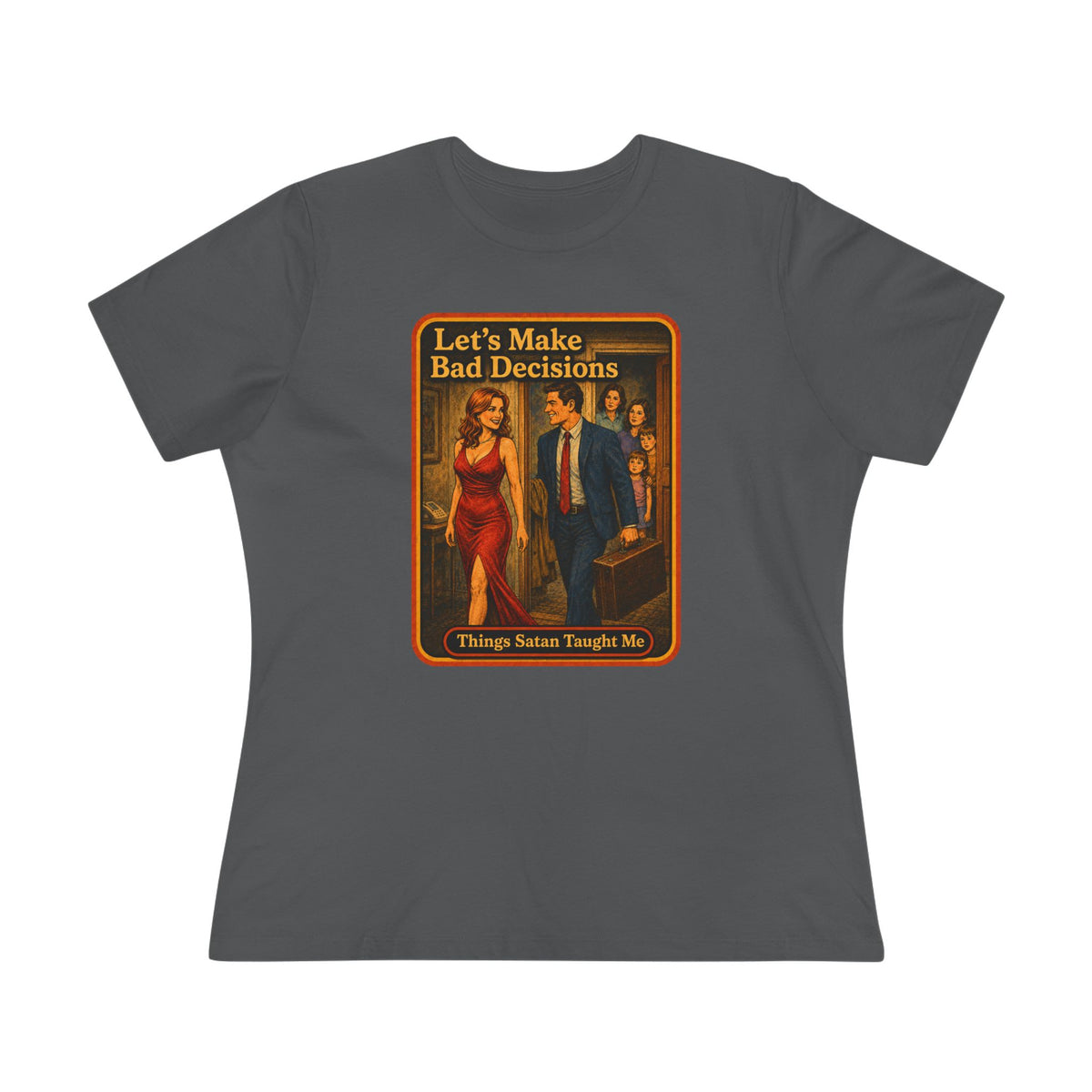 Let's Make Bad Decisions Women's Tee in Asphalt, front