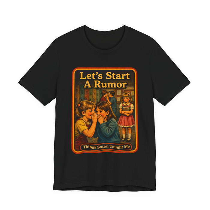 Let's Start A Rumor Unisex Tee in black