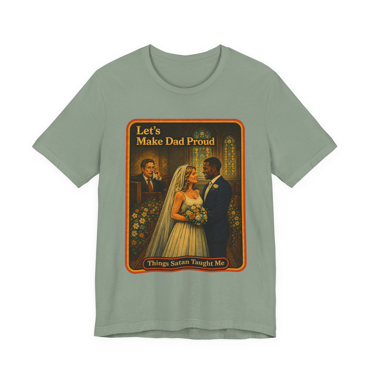 Let's Make Dad Proud No. 2 Unisex Tee in Sage, front