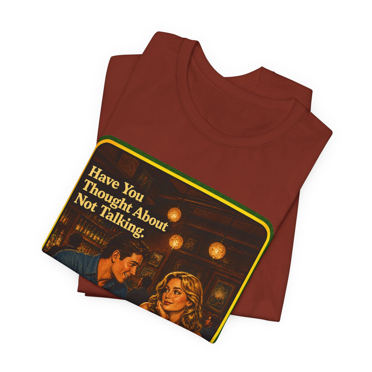 Have You Thought About Not Talking Unisex Tee in Rust, view 3