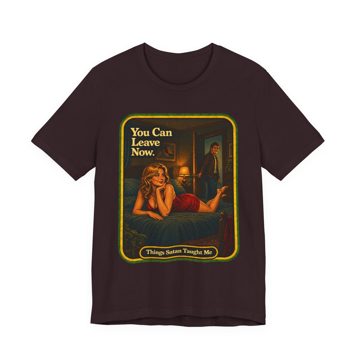 You Can Leave Now Unisex Tee in Oxblood Black, front