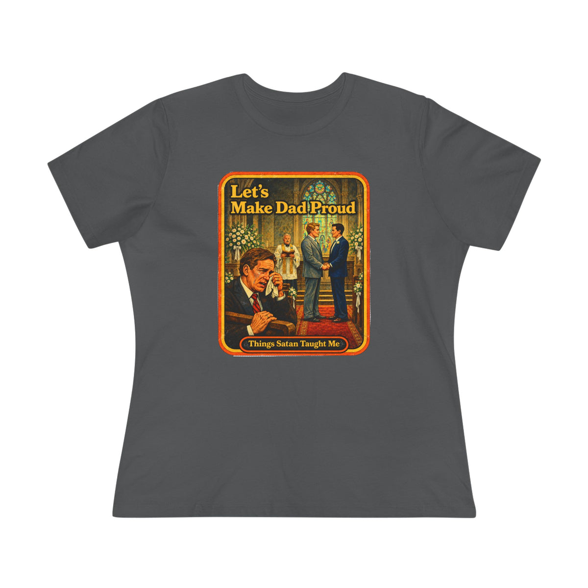 Let's Make Dad Proud Women's Tee in Asphalt, front