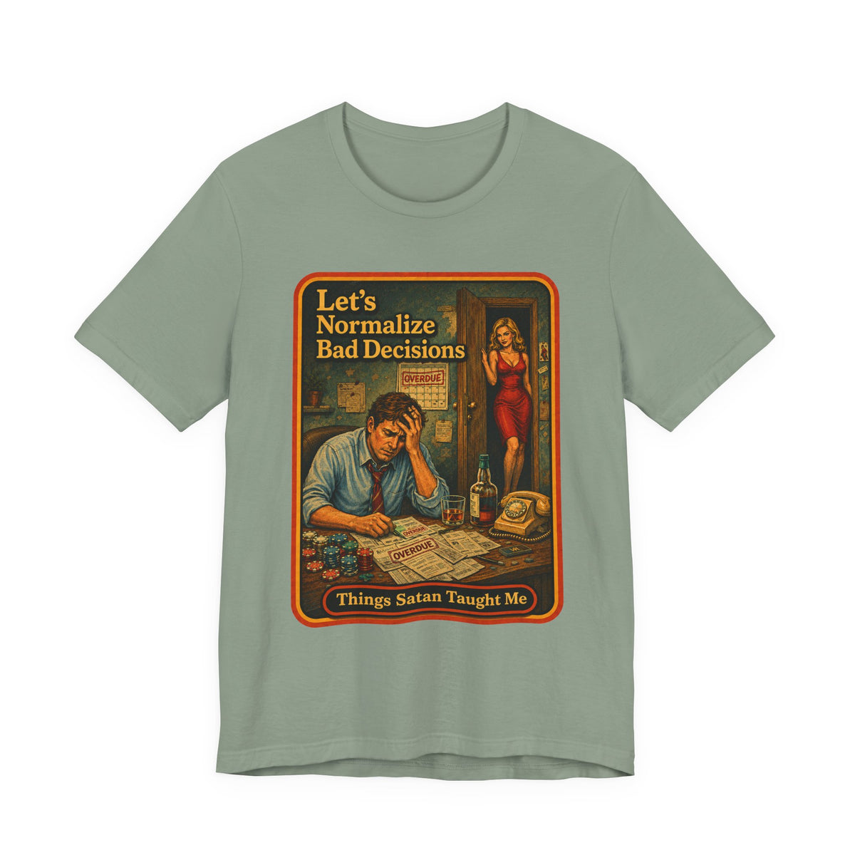 Let's Normalize Bad Decisions Unisex Tee in Sage, front