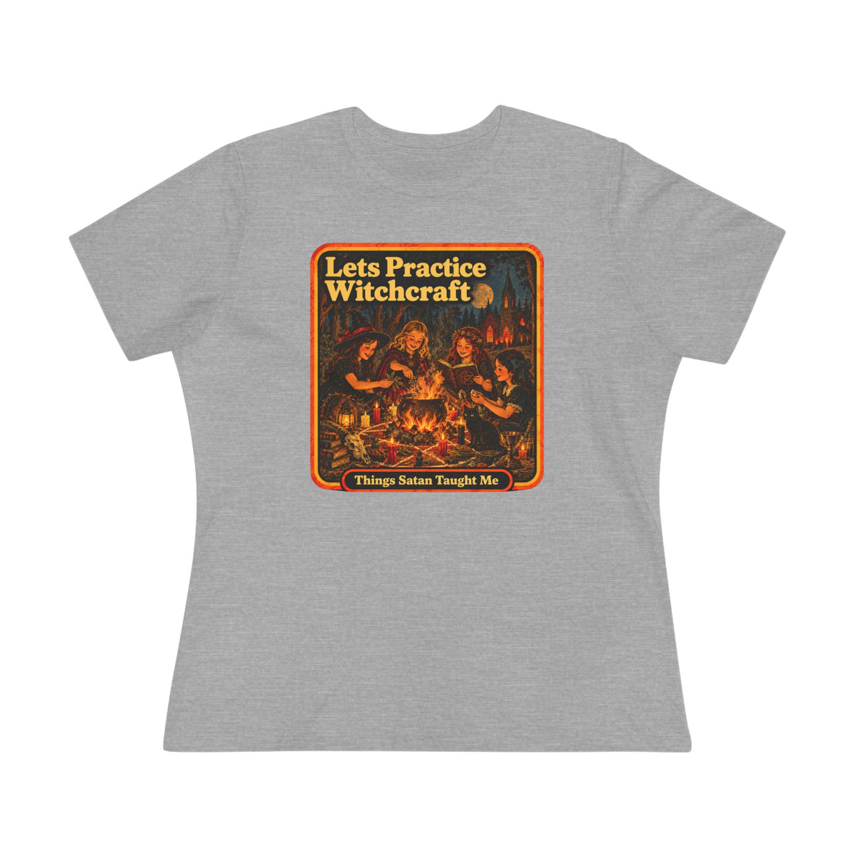 Let's Practice Witchcraft Women's Cotton Tee | Things Satan Taught Me  in Athletic Heather, front