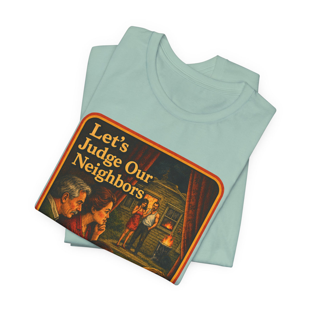 Let's Judge Our Neighbors Unisex Tee in Dusty Blue, view 3