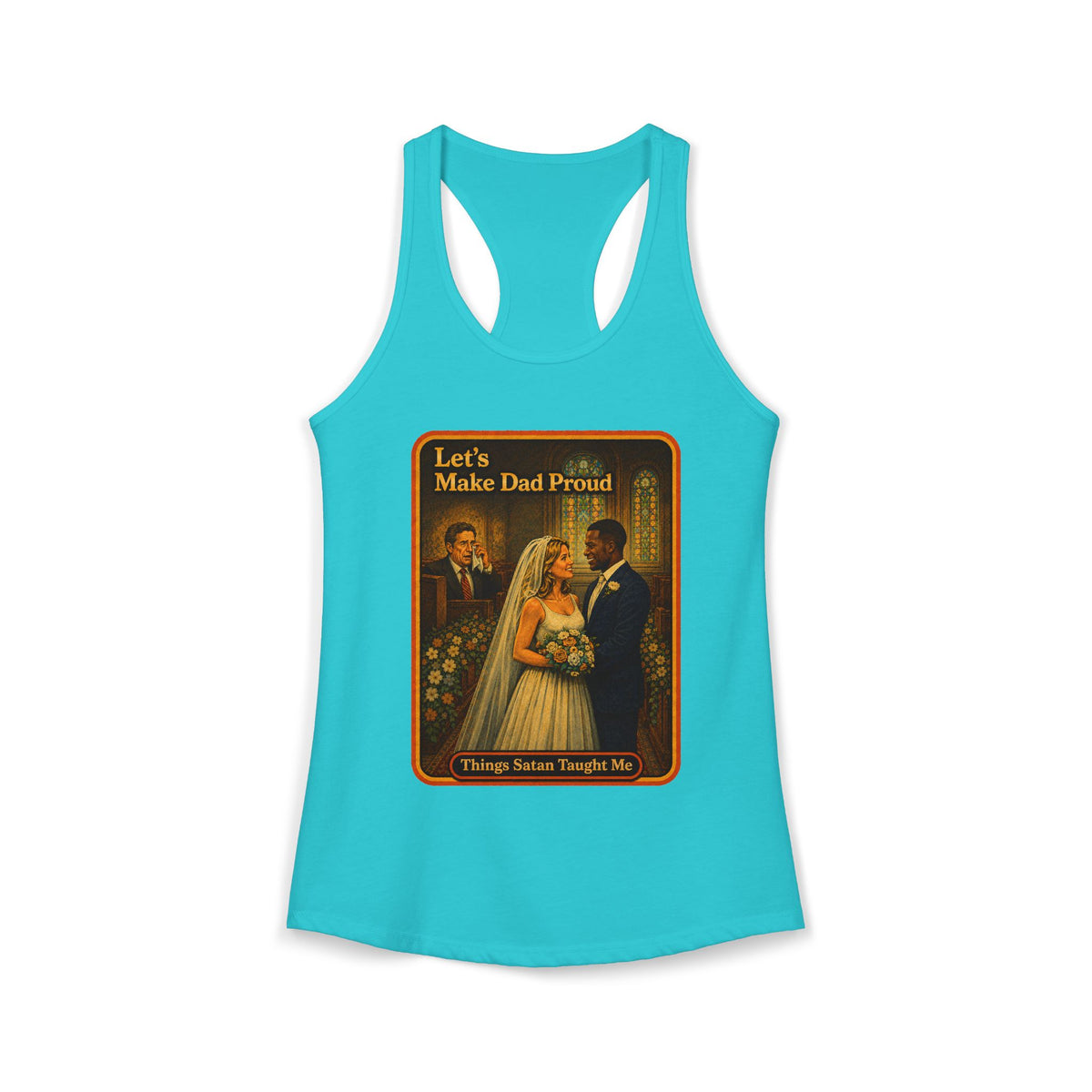 Let's Make Dad Proud No. 2 Racerback Tank in Tahiti Blue, front