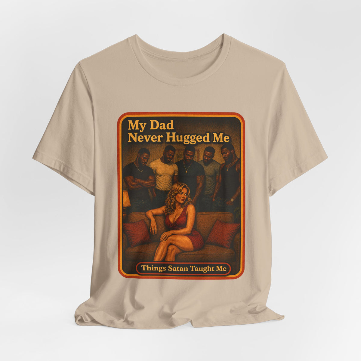 My Dad Never Hugged Me Unisex Tee in Tan, view 4