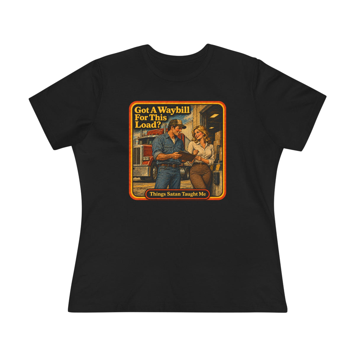 Got A Waybill For This Load Women's Cotton Tee | Things Satan Taught Me  in Black, front