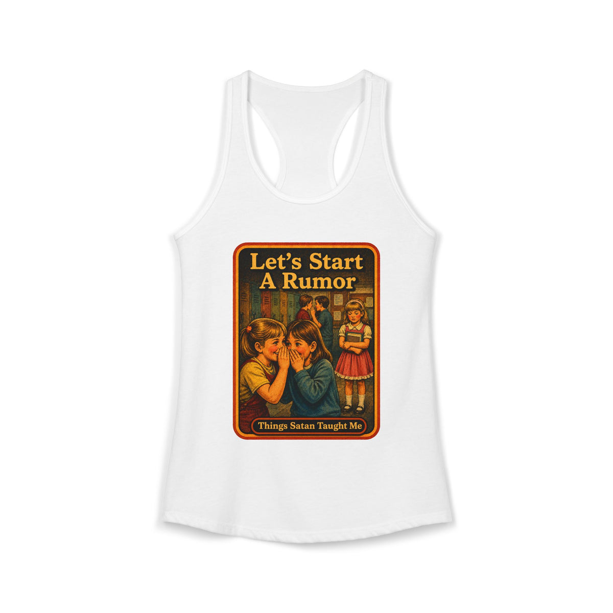 Let's Start A Rumor Racerback Tank in White, front