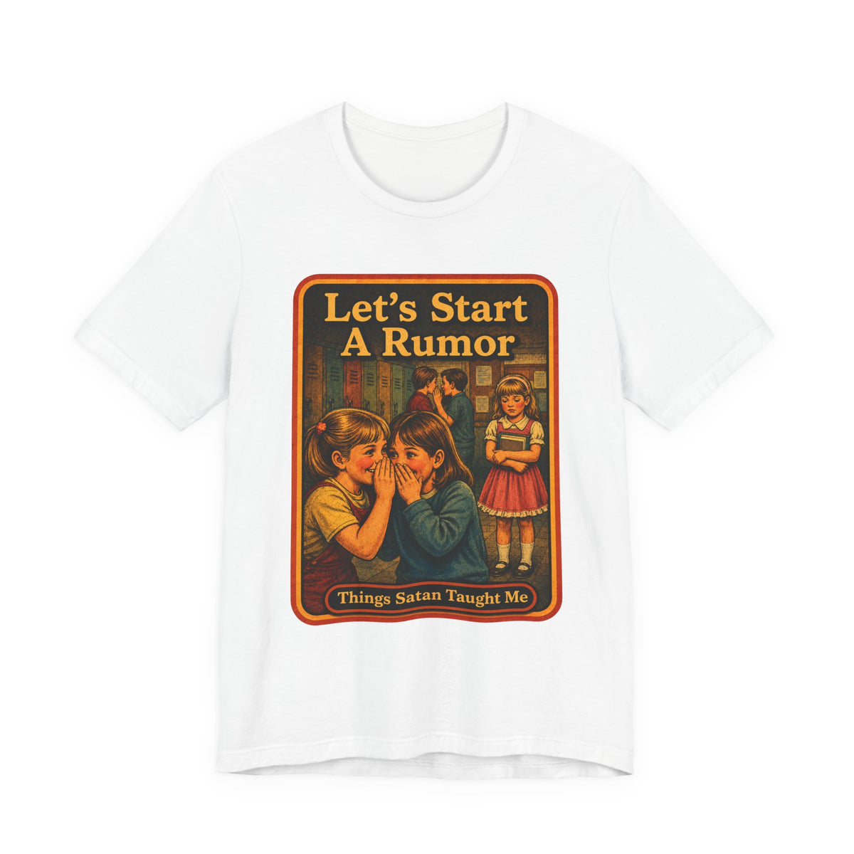 Let's Start A Rumor Unisex Tee in White, front