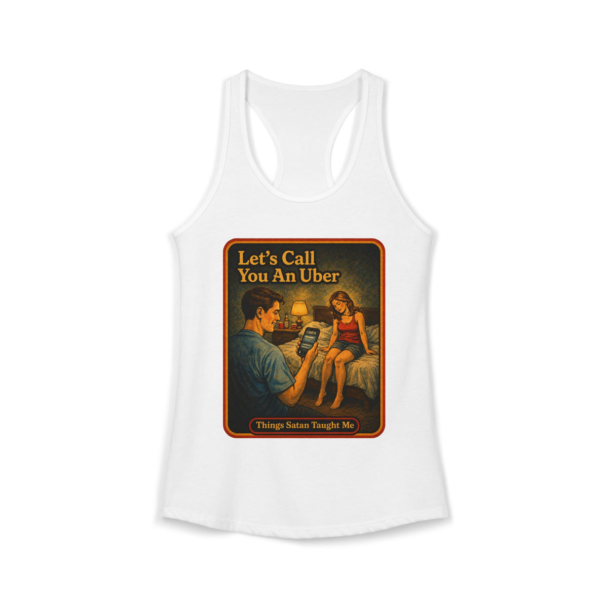 Let's Call You An Uber Racerback Tank in White, front