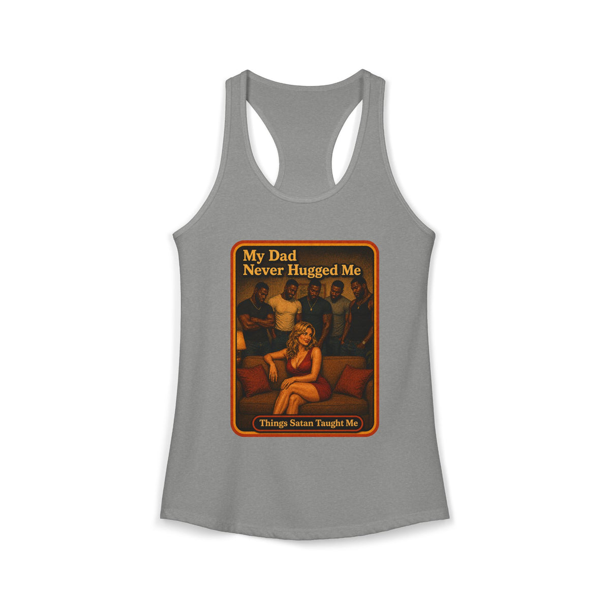 My Dad Never Hugged Me Racerback Tank in Heather Grey, front