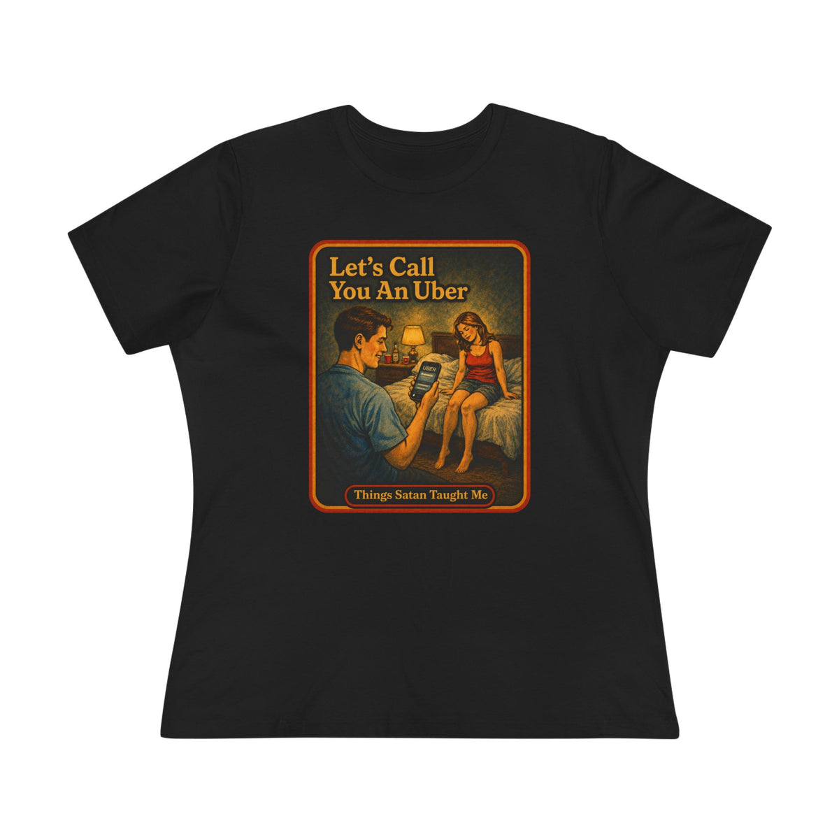 Let's Call You An Uber Women's Tee in Black, front