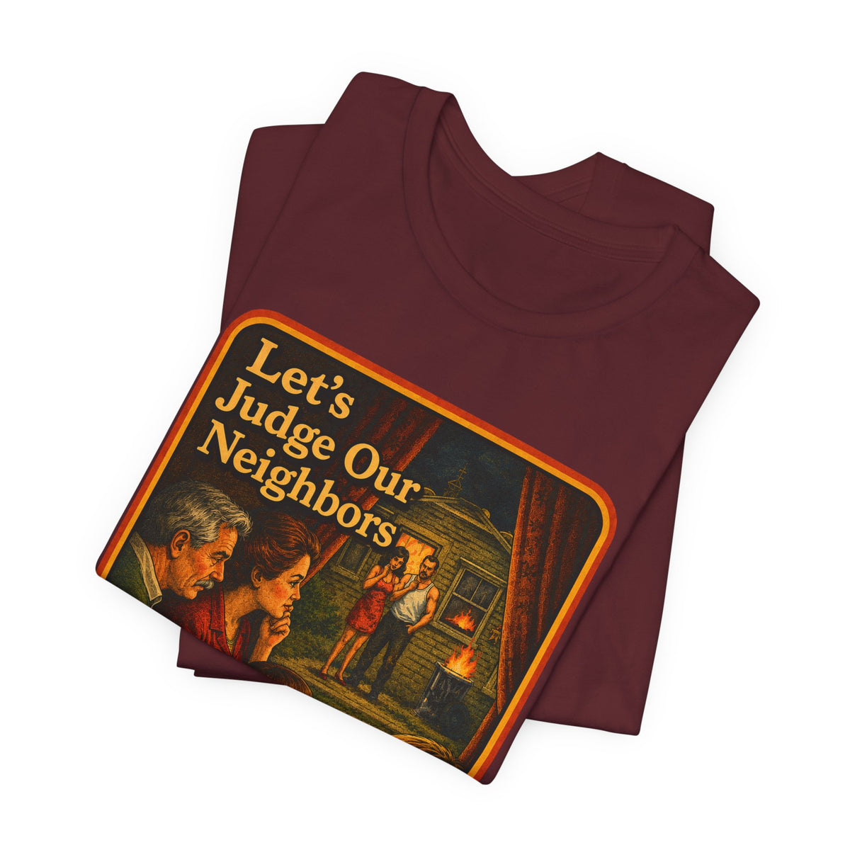 Let's Judge Our Neighbors Unisex Tee in Maroon, view 3