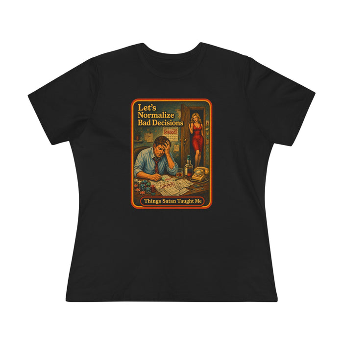 Let's Normalize Bad Decisions Women's Tee in black