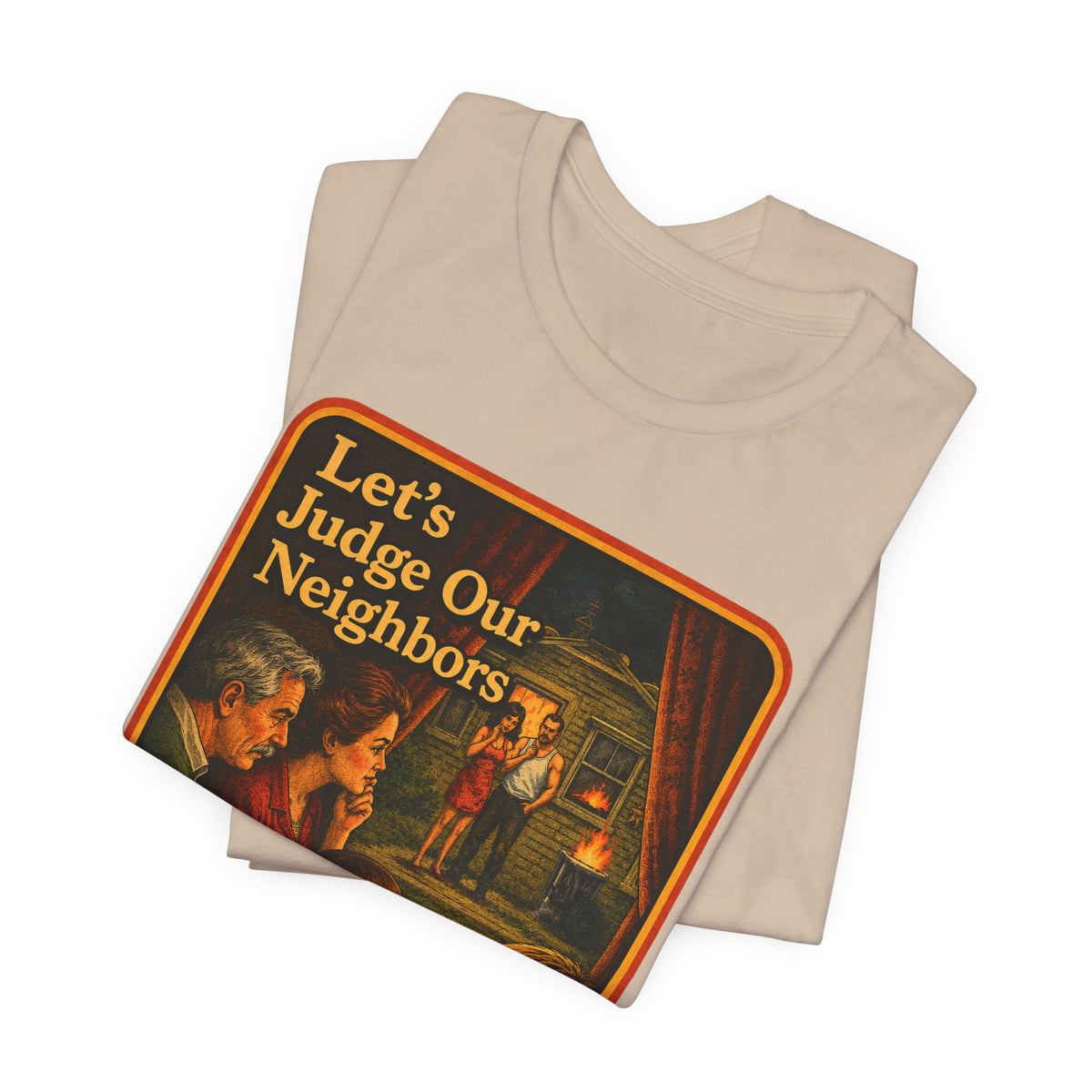 Let's Judge Our Neighbors Unisex Tee in Tan, view 3