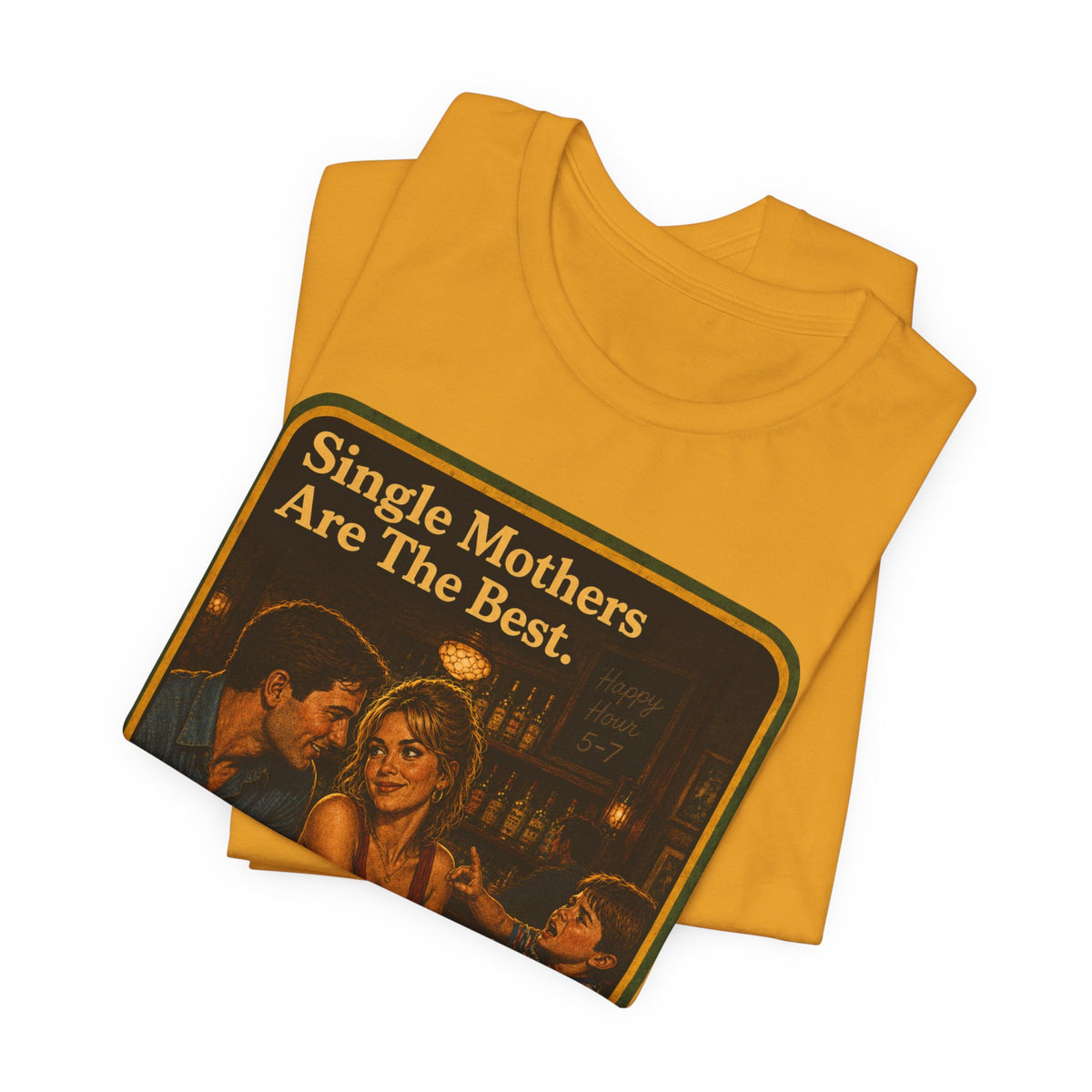 Single Mothers Are The Best Unisex Tee in Mustard, view 3