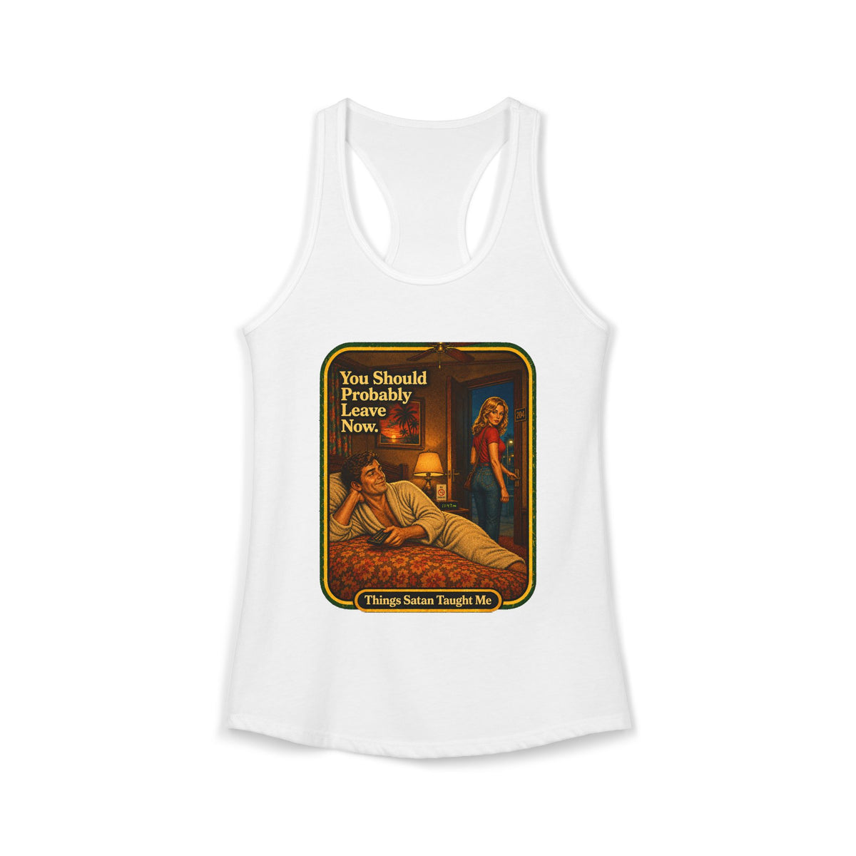 You Should Probably Leave Now Racerback Tank in White, front