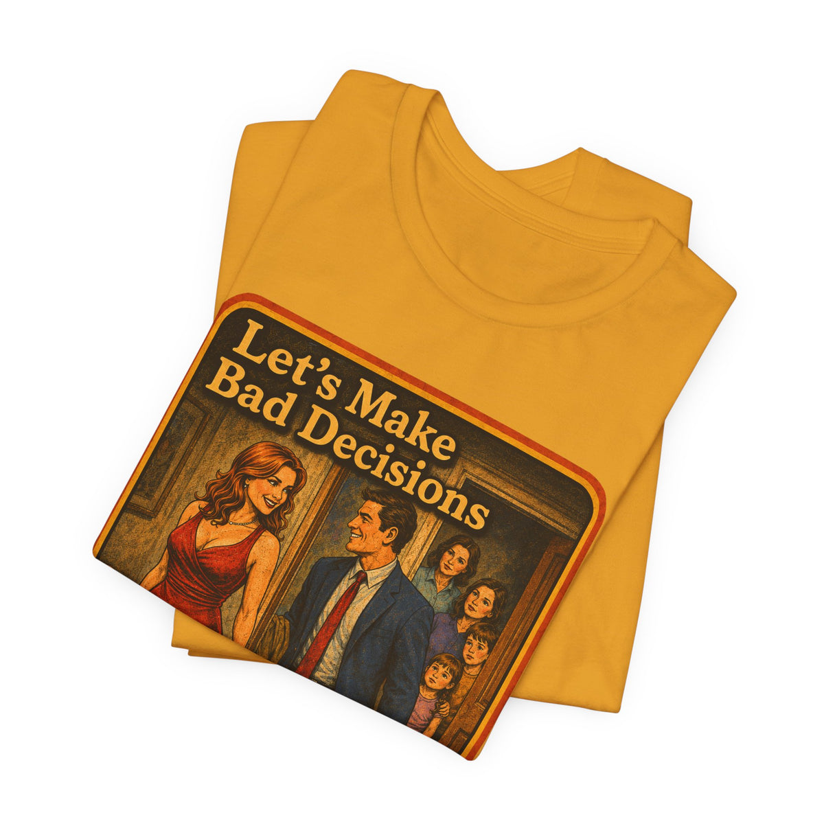 Let's Make Bad Decisions Unisex Tee in Mustard, view 3
