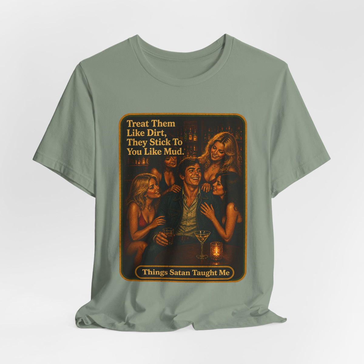 Treat Them Like Dirt Unisex Tee in Sage, view 4