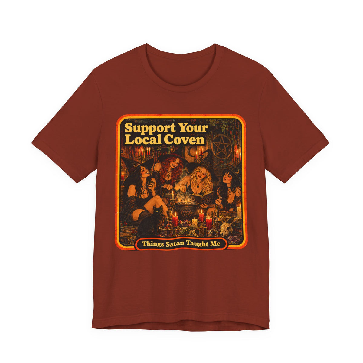 Support Your Local Coven Unisex Tee in Rust, front