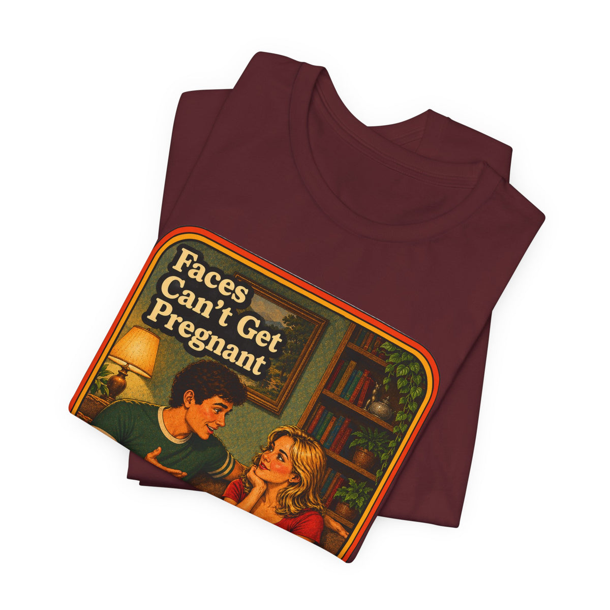 Faces Can't Get Pregnant Unisex Tee in Maroon, view 3