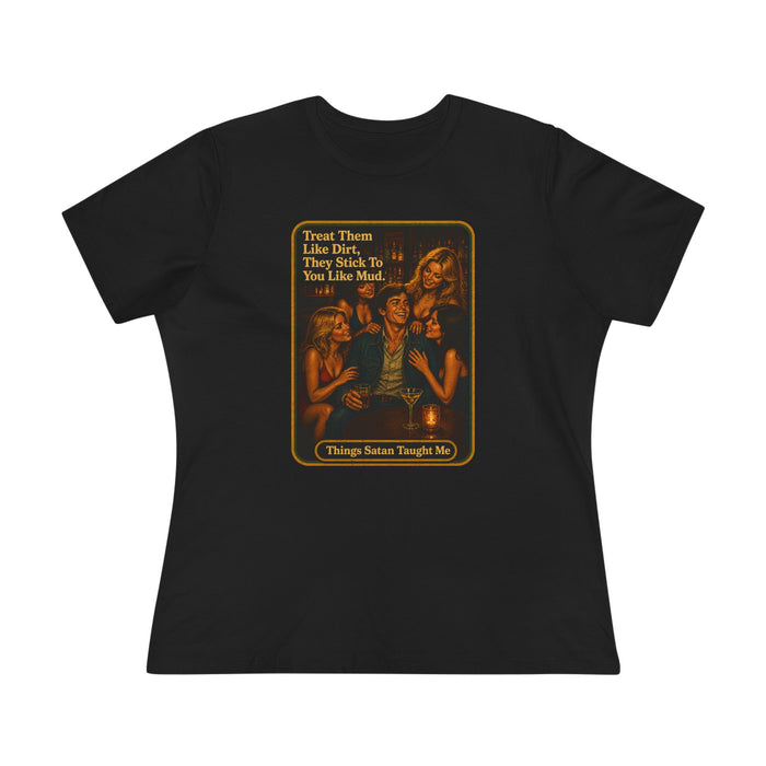 Treat Them Like Dirt Women's Tee in black