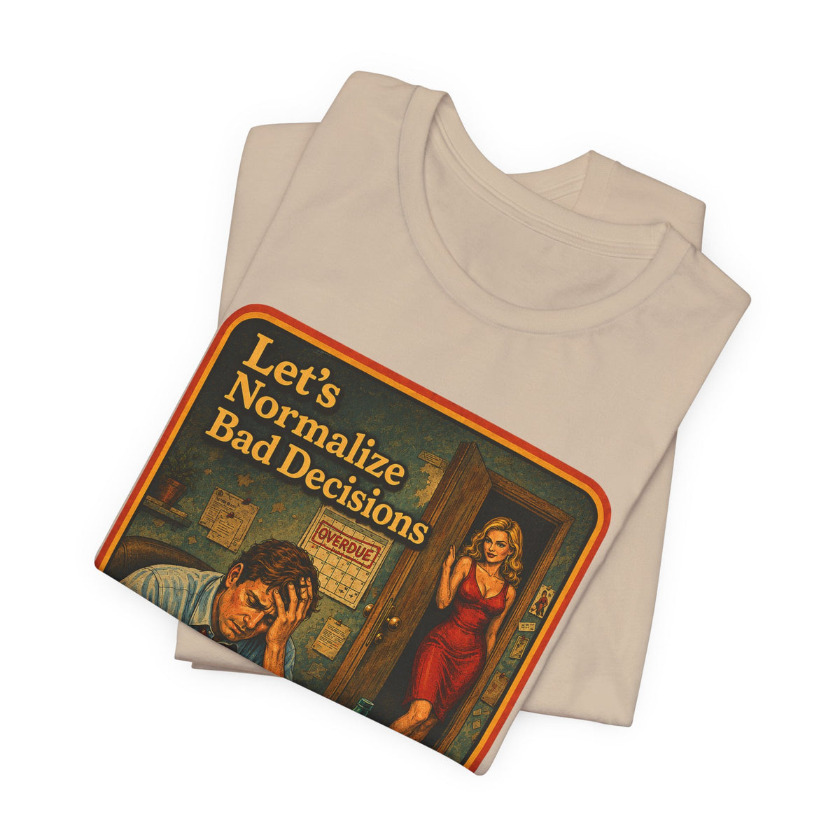 Let's Normalize Bad Decisions Unisex Tee in Tan, view 3