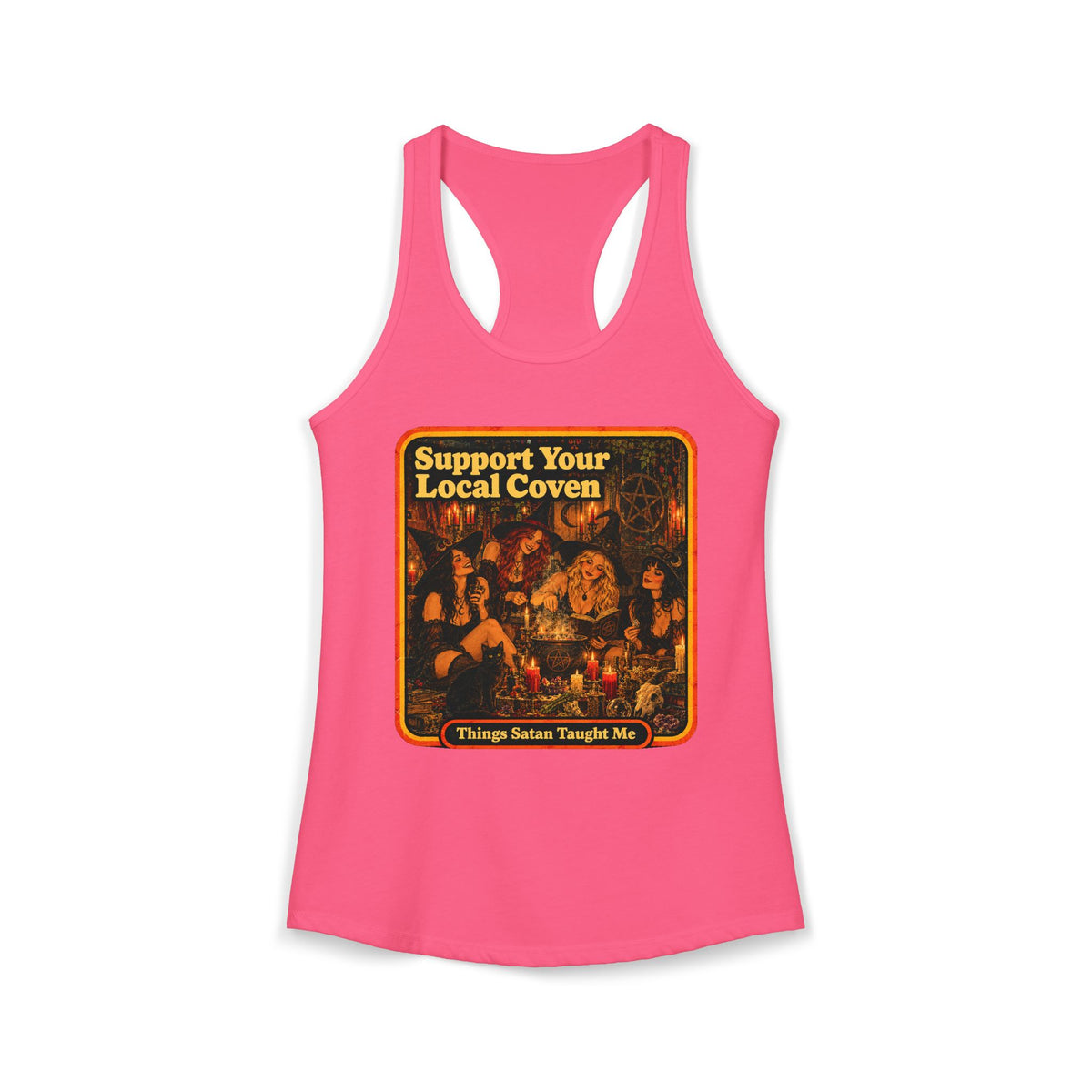Support Your Local Coven Women's Racerback Tank | Things Satan Taught Me  in Hot Pink, front