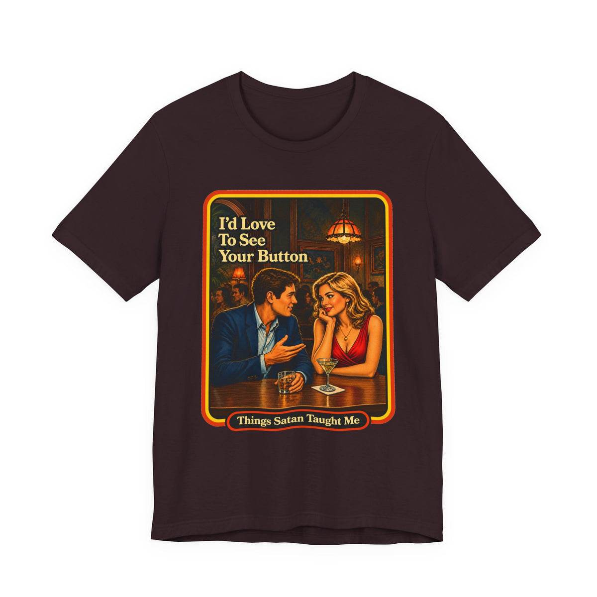 I'd Love To See Your Button Unisex Tee in Oxblood Black, front