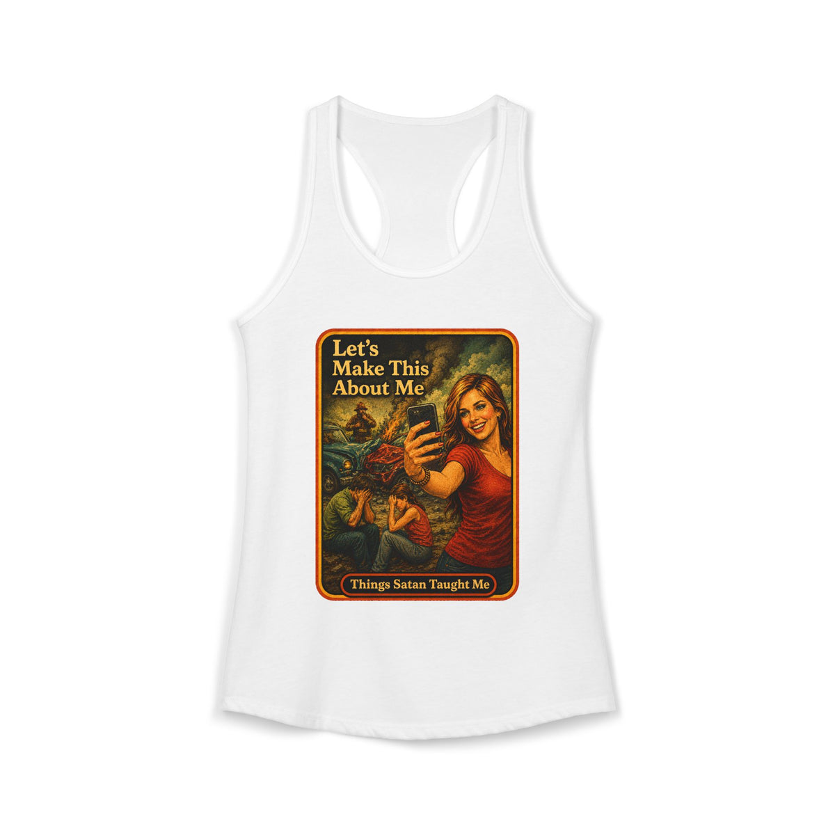 Let's Make This About Me Racerback Tank in White, front