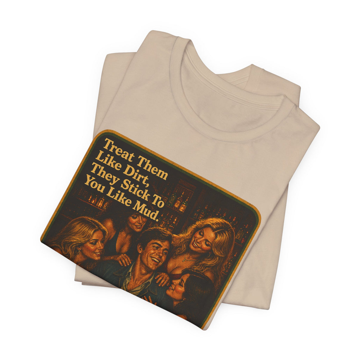 Treat Them Like Dirt Unisex Tee in Tan, view 3