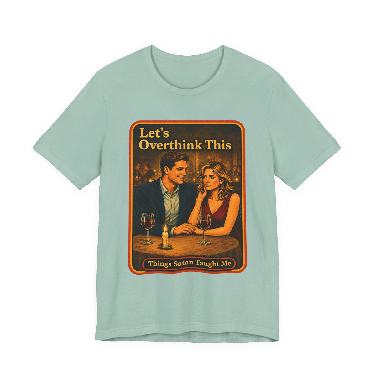 Let's Overthink This Unisex Tee in Dusty Blue, front