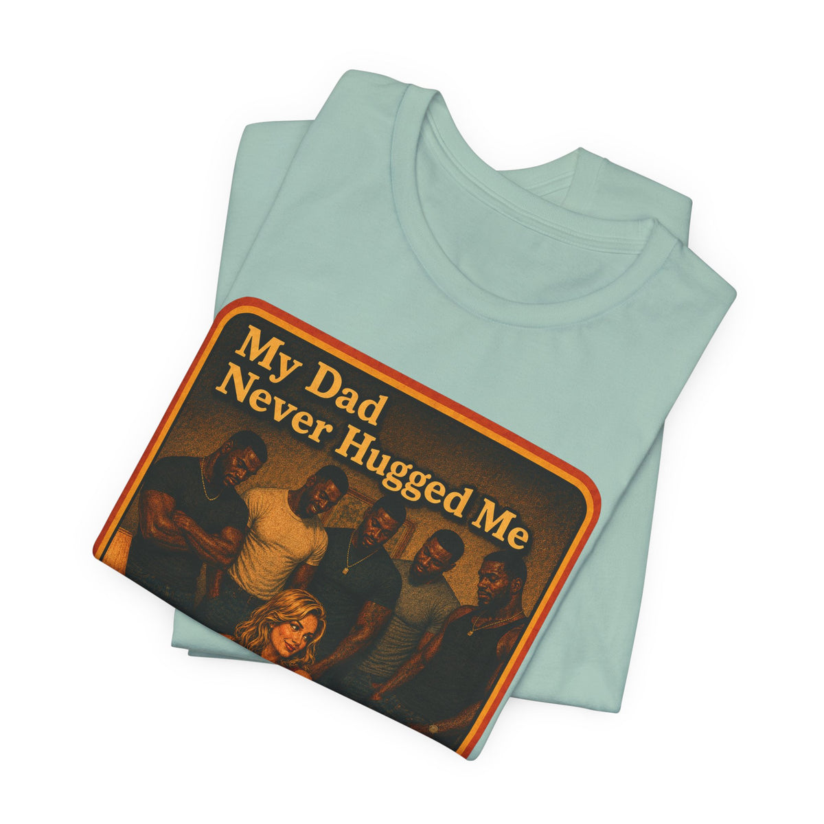 My Dad Never Hugged Me Unisex Tee in Dusty Blue, view 3