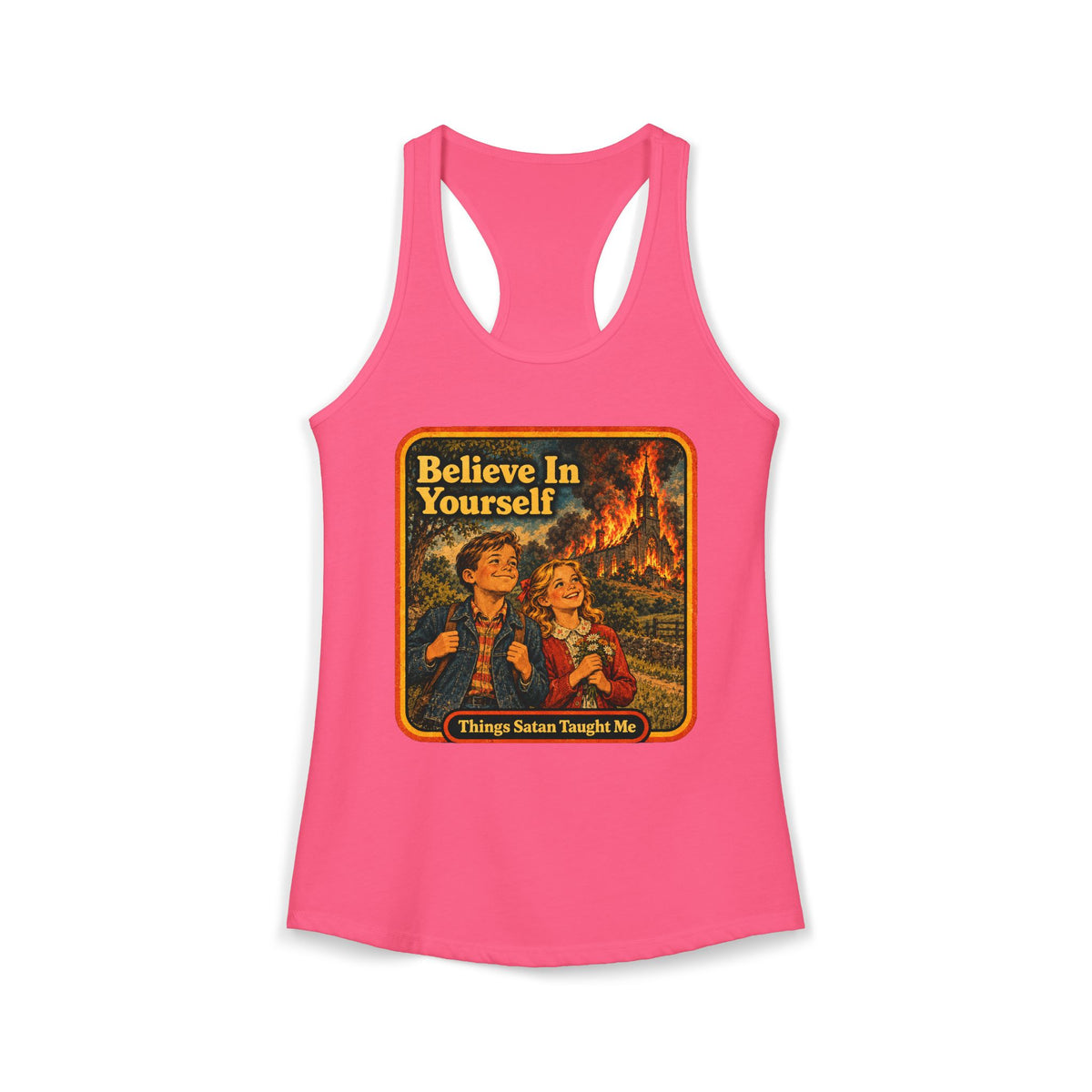 Believe In Yourself Women's Racerback Tank | Things Satan Taught Me  in Hot Pink, front