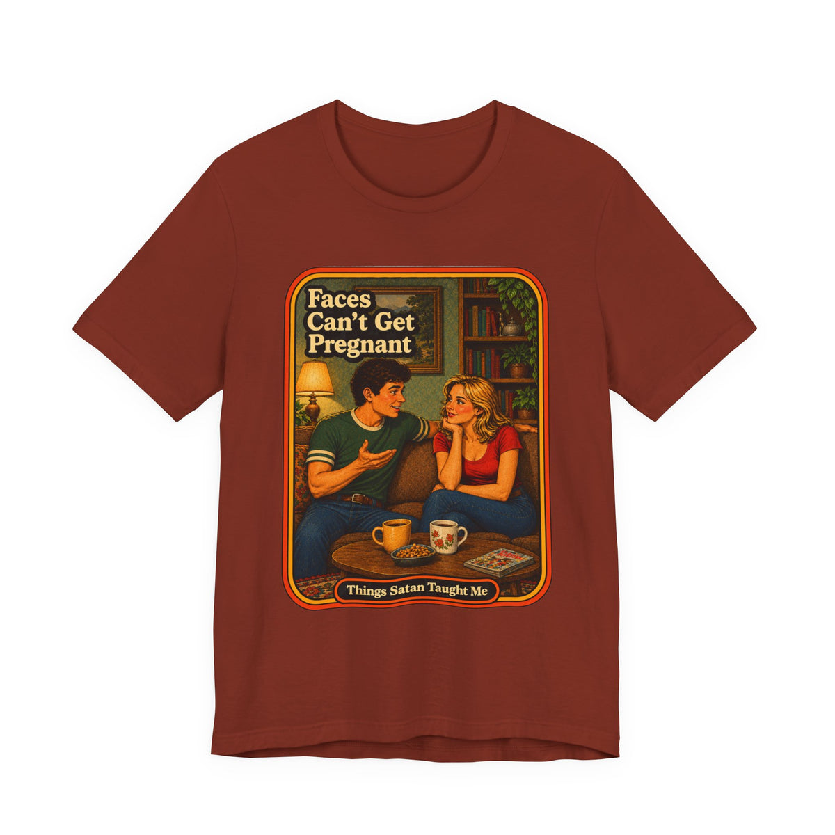 Faces Can't Get Pregnant Unisex Tee in Rust, front