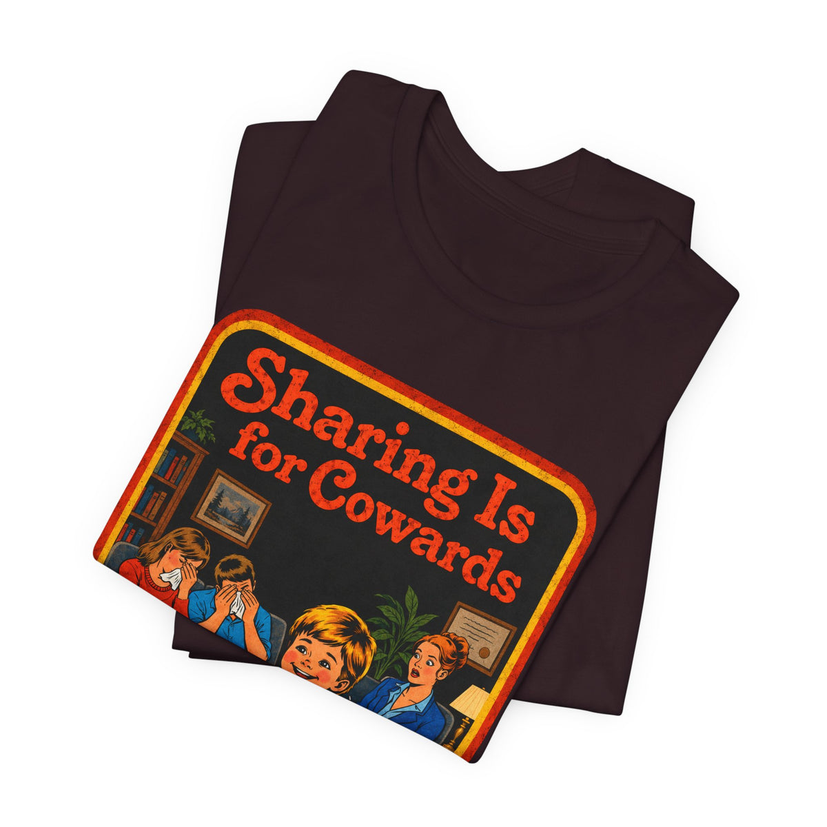 Sharing Is For Cowards Unisex Tee in Oxblood Black, view 3