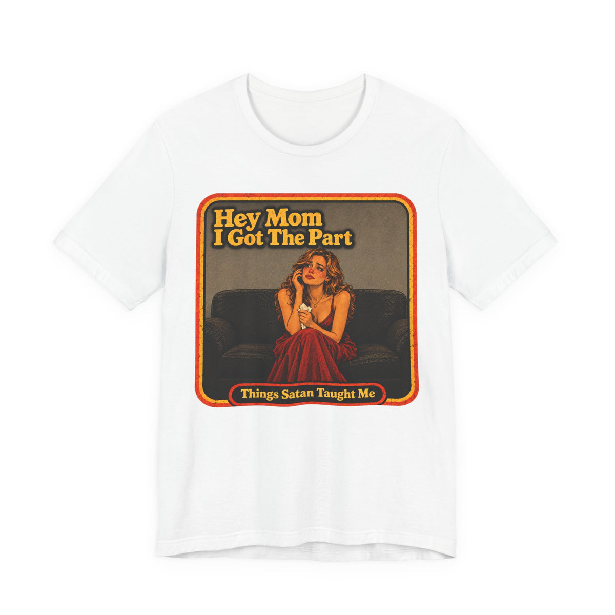 Hey Mom, I Got The Part Unisex Tee in White, front
