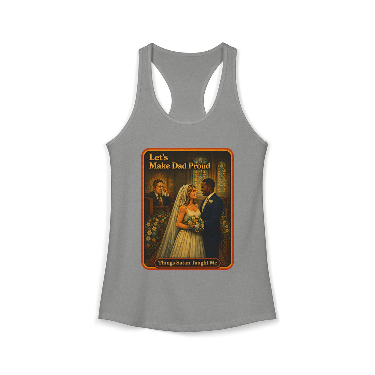 Let's Make Dad Proud No. 2 Racerback Tank in Heather Grey, front