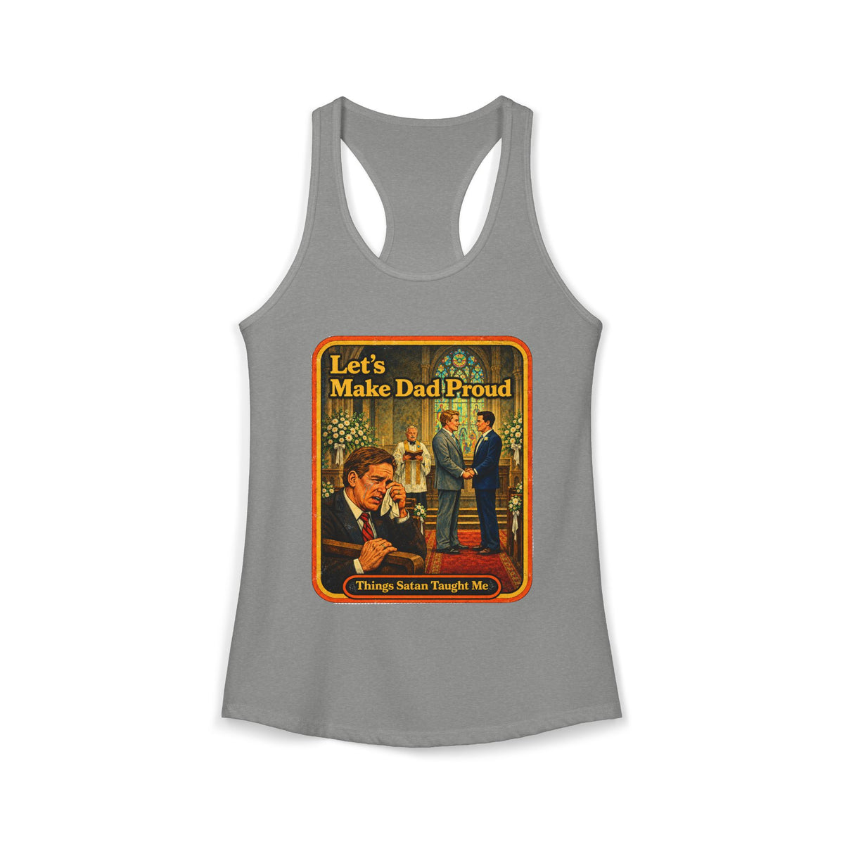 Let's Make Dad Proud Racerback Tank in Heather Grey, front