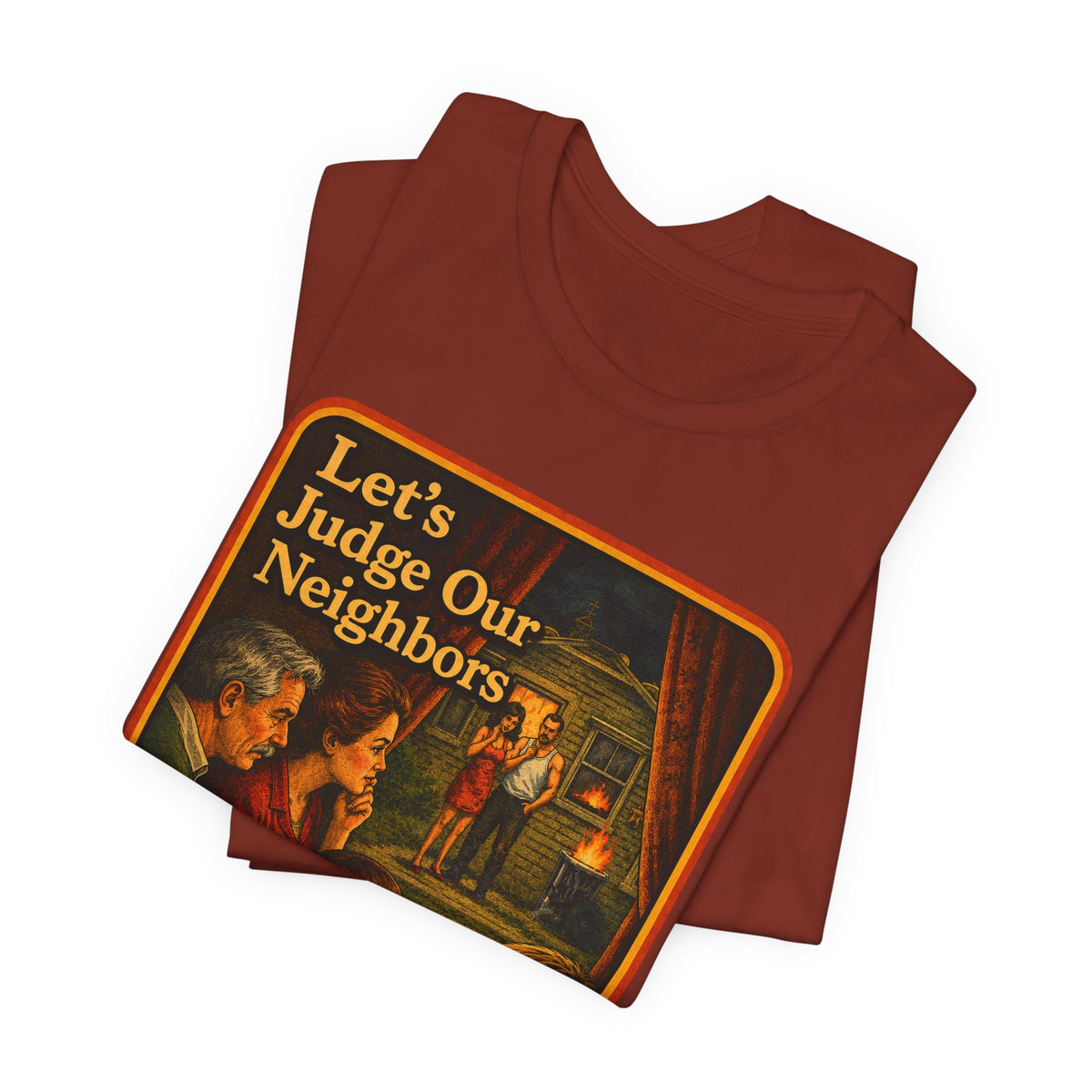 Let's Judge Our Neighbors Unisex Tee in Rust, view 3