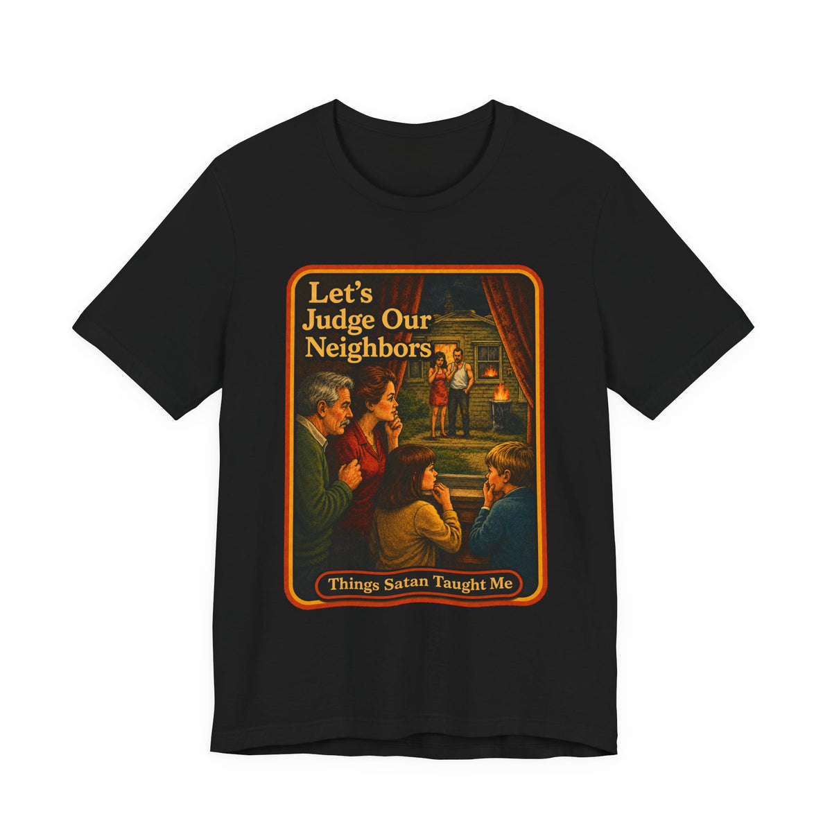 Let's Judge Our Neighbors Unisex Tee in Black, front
