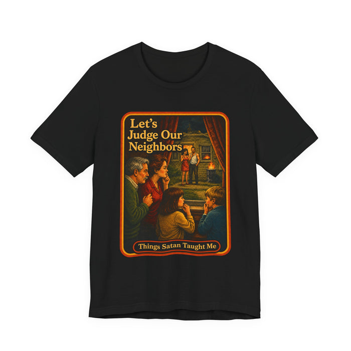 Let's Judge Our Neighbors Unisex Tee in black